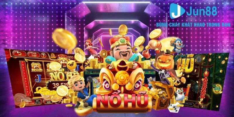 Giới thiệu sơ lược về game Nổ Hũ JUN88